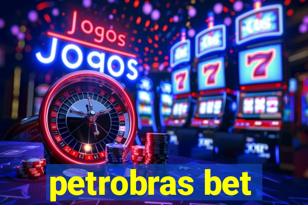 petrobras bet